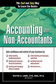 Accounting for Non-Accountants: Financial Accounting Made Simple for Beginners (Basics for Entrepreneurs and Small Business Owners) (Quick Start Your Business)