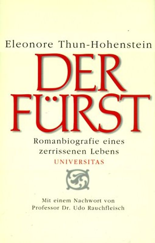 Der Fürst. Romanbiografie eines zerrissenen Lebens