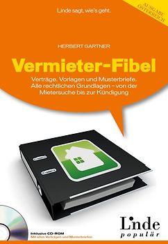 Vermieter-Fibel. Verträge, Vorlagen und Musterbriefe. Alle rechtlichen Grundlagen - von der Mietersuche bis zur Kündigung
