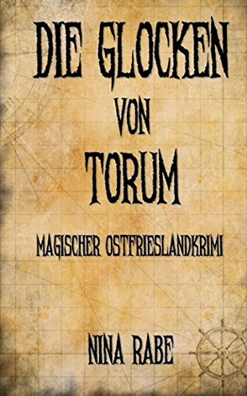 Die Glocken von Torum: Magischer Ostfrieslandkrimi (Torum-Serie, Band 1)