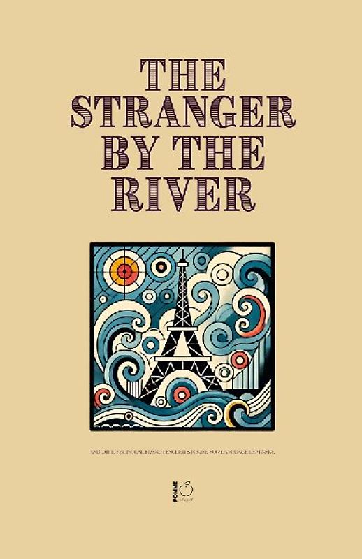 The Stranger by the River And Other Bilingual French-English Stories for Language Learners