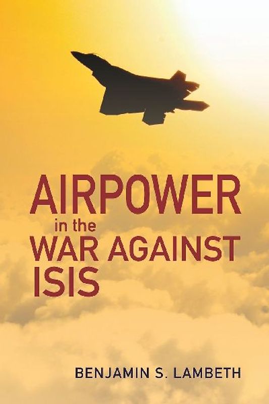 Airpower in the War against ISIS