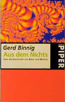 Aus dem Nichts. Über die Kreativität von Natur und Mensch
