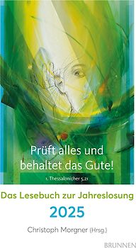 Prüft alles und behaltet das Gute!