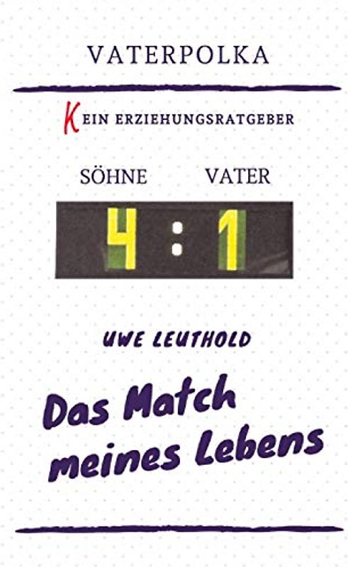 Vaterpolka: Das Match meines Lebens (Kein Erziehungsratgeber)