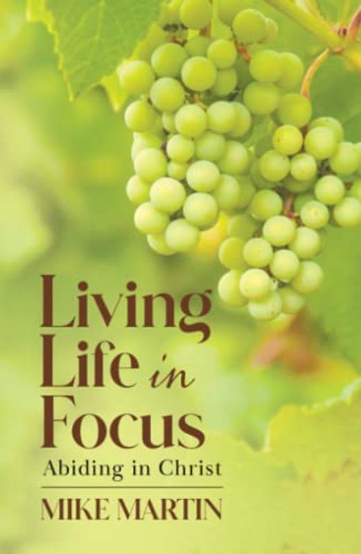 Living Life in Focus: Abiding in Christ