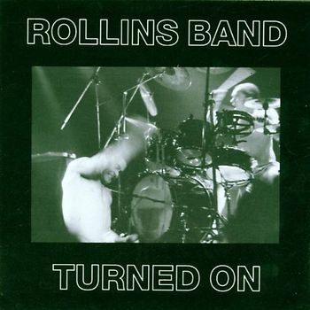 Rollins Band - Turned on