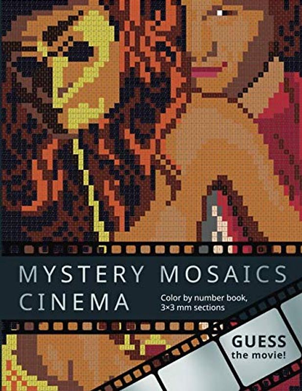 MYSTERY MOSAICS. CINEMA: Color by number book for adults, 3*3 mm sections.