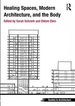 Healing Spaces, Modern Architecture, and the Body