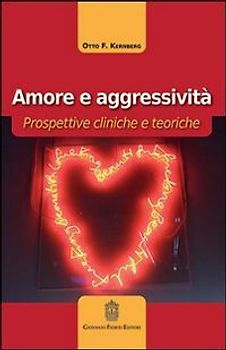 Amore e aggressività. Prospettive cliniche e teoriche