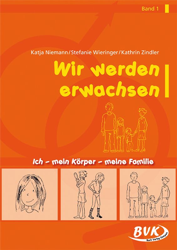 Wir werden erwachsen (Bd. 1). Ich – mein Körper – meine Familie