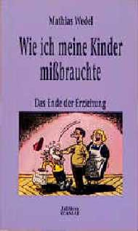 Wie ich meine Kinder missbrauchte. Das Ende der Erziehung