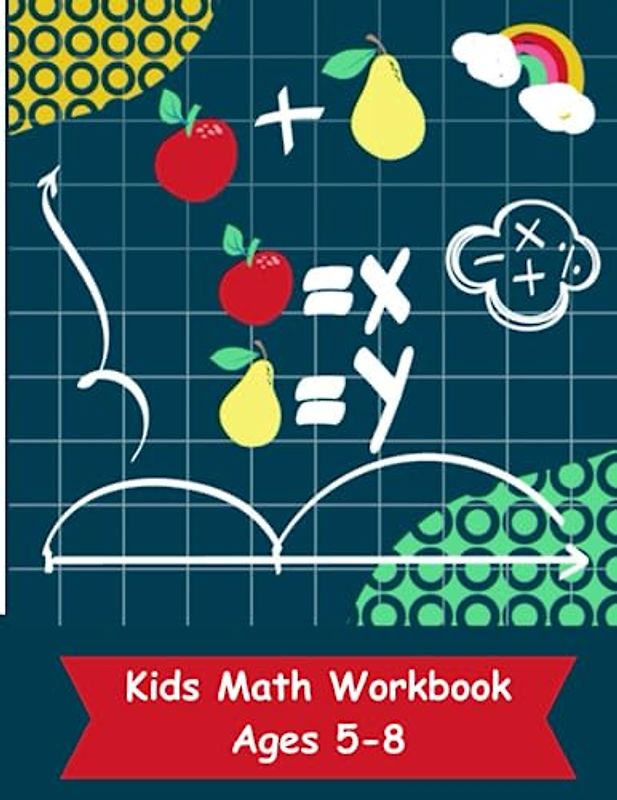 Kid's Math Workbook, Ages 5-8 | Over 100 pages of Subtraction and Addition Math Problems: Blue, Yellow and Red Math Design