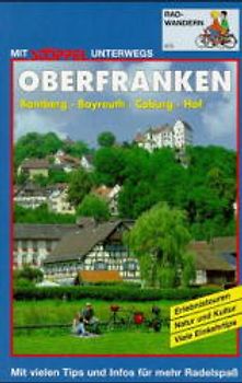 Oberfranken Radwandern. Bamberg - Coburg - Bayreuth - Hof