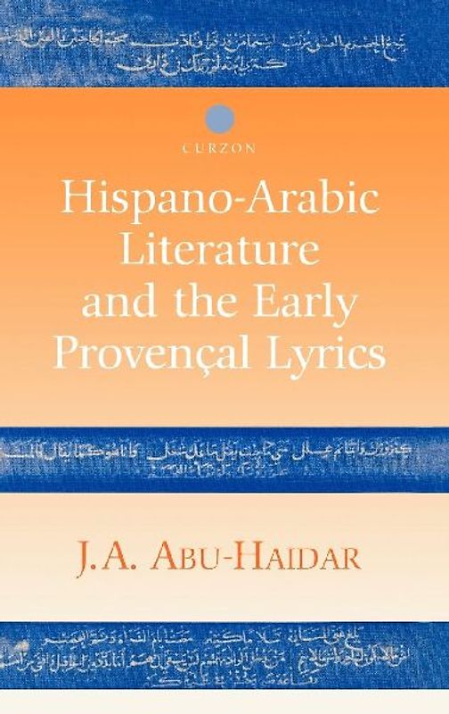 Hispano-Arabic Literature and the Early Provencal Lyrics