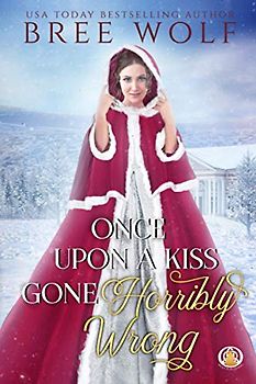 Once Upon a Kiss Gone Horribly Wrong (The Whickertons in Love)