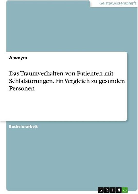 Das Traumverhalten von Patienten mit Schlafstörungen. Ein Vergleich zu gesunden Personen