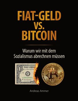 Fiat-Geld vs. Bitcoin - Warum wir mit dem Sozialismus abrechnen müssen