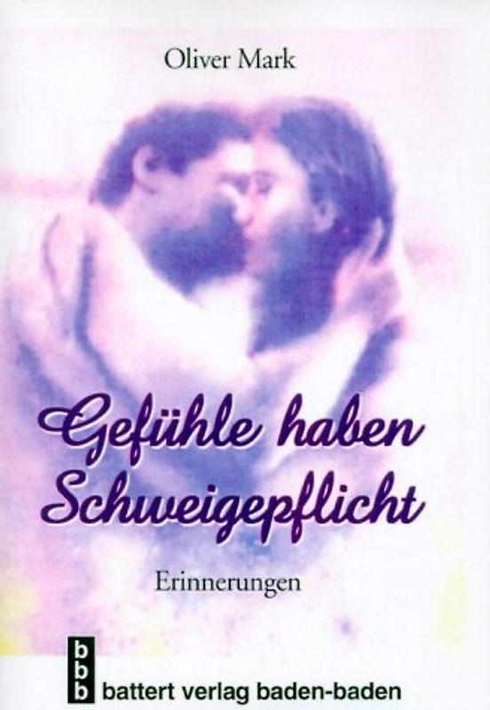 Gefühle haben Schweigepflicht. Erinnerungen