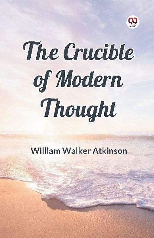 The Crucible of Modern Thought