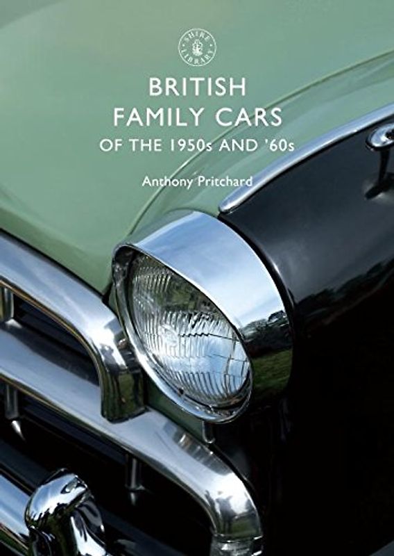 British Family Cars of the 1950s and 60s (Shire Library)