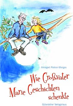 Wie Grossvater Marie Geschichten schenkte