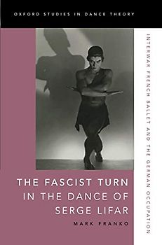 Fascist Turn in the Dance of Serge Lifar