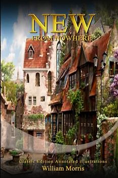 New from Nowhere: Classic Edition Annotated illustrations