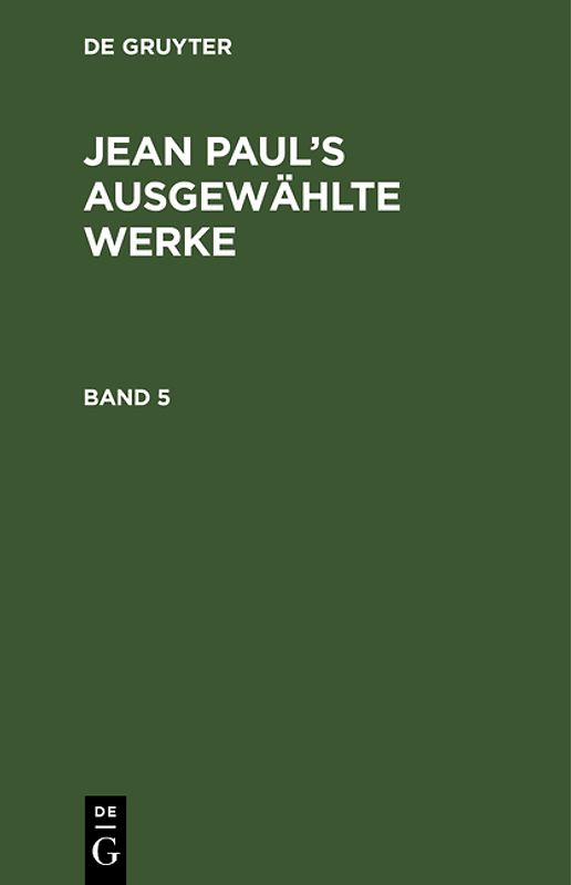 Jean Paul: Jean Paul’s ausgewählte Werke / Jean Paul: Jean Paul’s ausgewählte Werke. Band 5