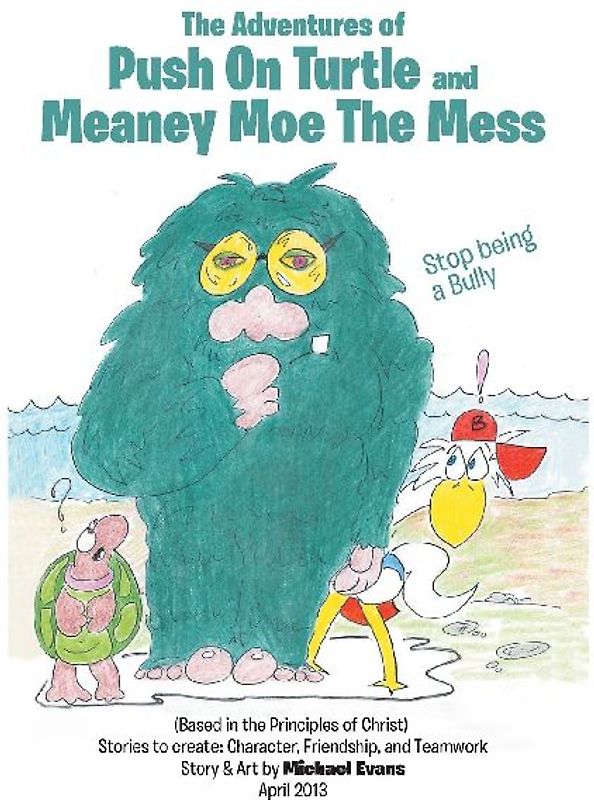 The Adventures OF Push On Turtle And Meaney Moe The Mess