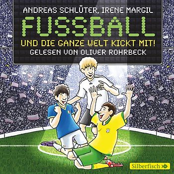 Fußball und ... 3: Fußball und die ganze Welt kickt mit!
