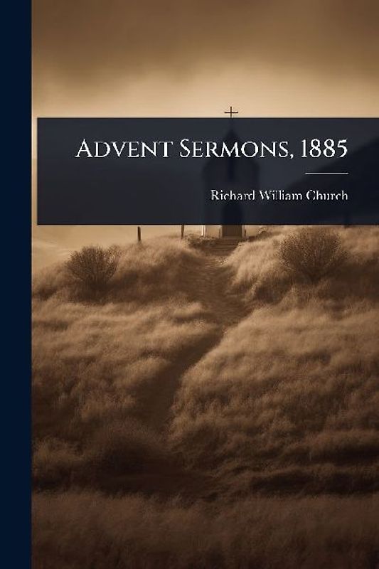 Advent Sermons, 1885