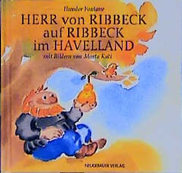 Herr von Ribbeck auf Ribbeck im Havelland