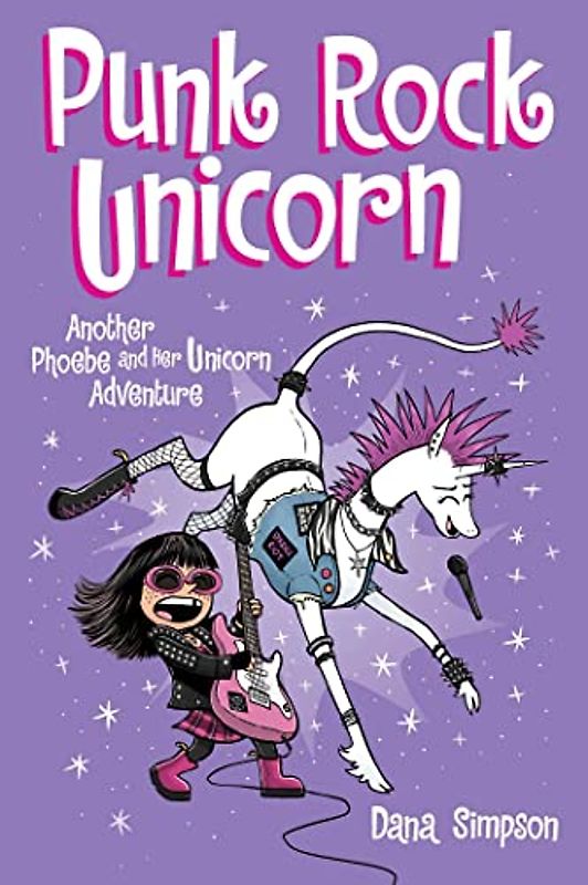 Punk Rock Unicorn: Another Phoebe and Her Unicorn Adventure (Phoebe and Her Unicorn, 17, Band 17)