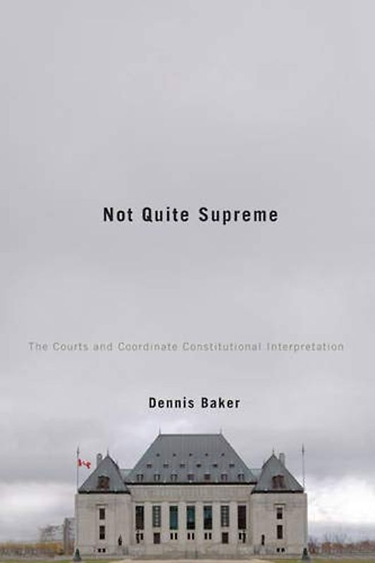 Not Quite Supreme: The Courts and Coordinate Constitutional Interpretation