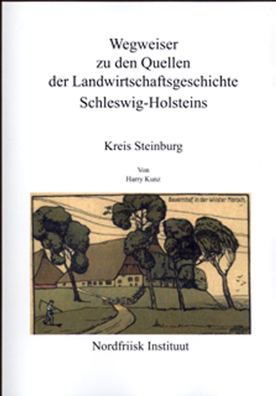 Wegweiser zu den Quellen der Landwirtschaftsgeschichte Schleswig-Holsteins
