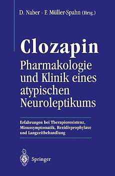 Clozapin Pharmakologie und Klinik eines atypischen Neuroleptikums
