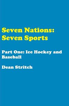 Seven Nations: Seven Sports: Part One: Ice Hockey and Baseball