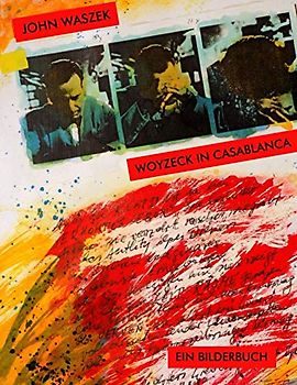 WOYZECK IN CASABLANCA: Ein Bilderbuch
