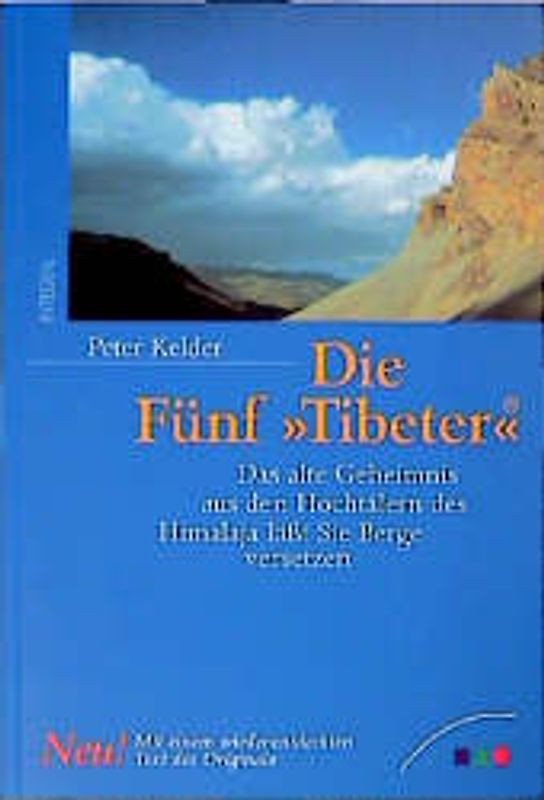 Die Fünf "Tibeter". Das alte Geheimnis aus den Hochtälern des Himalaya lässt Sie Berge versetzen