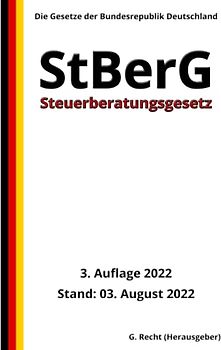 Steuerberatungsgesetz – StBerG, 3. Auflage 2022: Die Gesetze der Bundesrepublik Deutschland