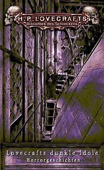 Lovecrafts dunkle Idole. Horrorgeschichten