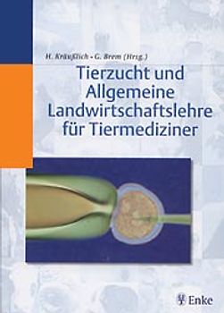 Tierzucht und Allgemeine Landwirtschaftlehre für Tiermediziner
