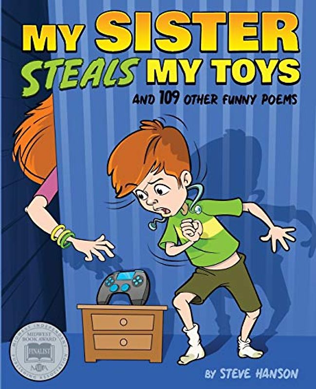My Sister Steals My Toys: And 109 Other Funny Poems