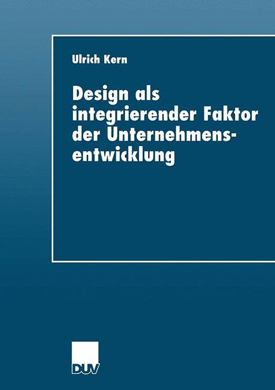 Design als integrierender Faktor der Unternehmensentwicklung