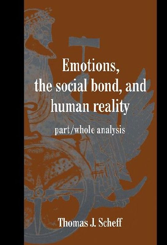 Emotions, the Social Bond, and Human Reality