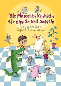 Die Mäuschen krabbeln, sie zippeln und zappeln. Mein schönstes Buch der Fingerspiele, Kniereiter und Reime