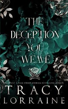 The Deception You Weave: Special Print Edition: Special Edition Print (MADDISON KINGS UNIVERSITY: SPECIAL EDITION, Band 2)