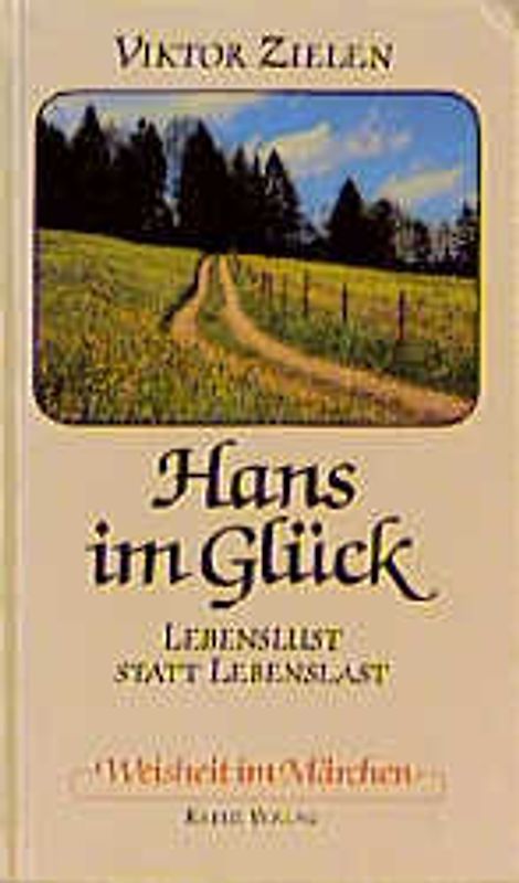 Hans im Glück. Lebenslust statt Lebenslast