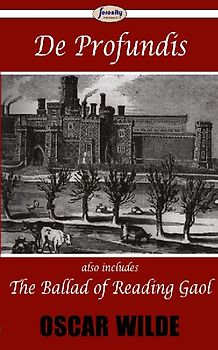 De Profundis & The Ballad of Reading Gaol